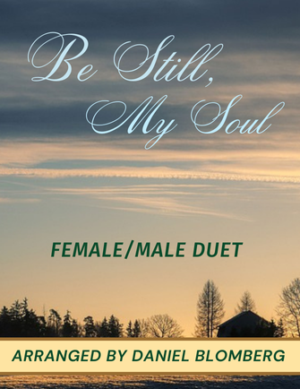 Be Still My Soul - arr. Daniel Blomberg (Male/Female Duet)