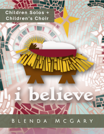 I Believe - Blenda McGary (Children's Solo + SSA Children's Choir)