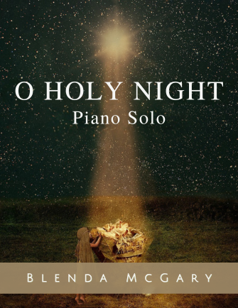O Holy Night - arr. Blenda McGary (Piano Solo)