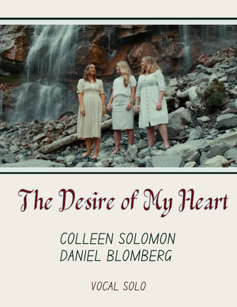 The Desire of My Heart - Colleen Solomon, Daniel Blomberg (3 female soloists)