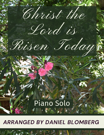 Christ the Lord is Risen Today - arr. Daniel Blomberg (Piano Solo)