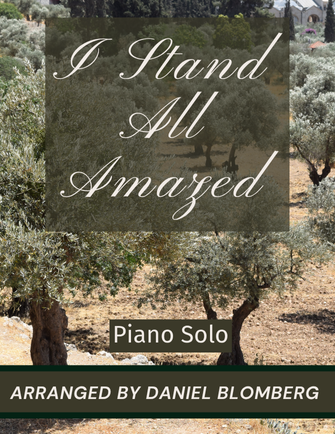 I Stand All Amazed - arr. Daniel Blomberg (Piano Solo)