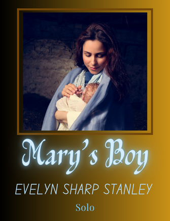 Mary's Boy - Evelyn Sharp Stanley (Vocal Solo)