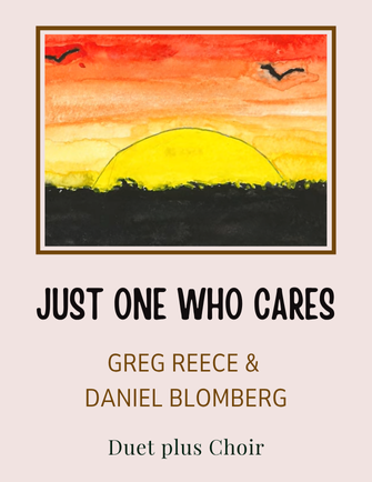 Just One Who Cares - Greg Reece, Daniel Blomberg (Male and Female Soloists + SSAT choir)