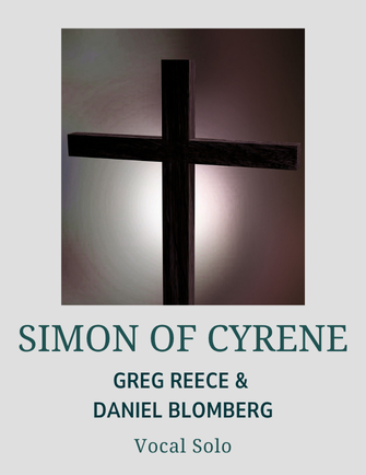 Simon of Cyrene - Greg Reece, Daniel Blomberg (Vocal Solo)