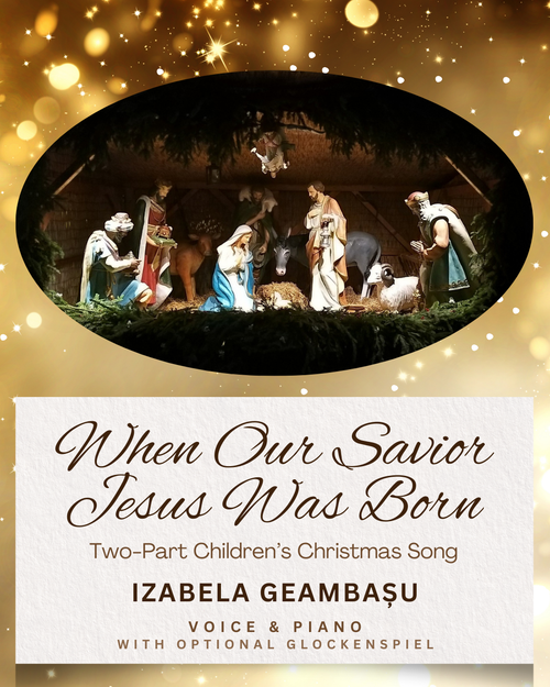 When Our Savior Jesus Was Born - Izabela Geambașu (Children's Song / Vocal Duet)