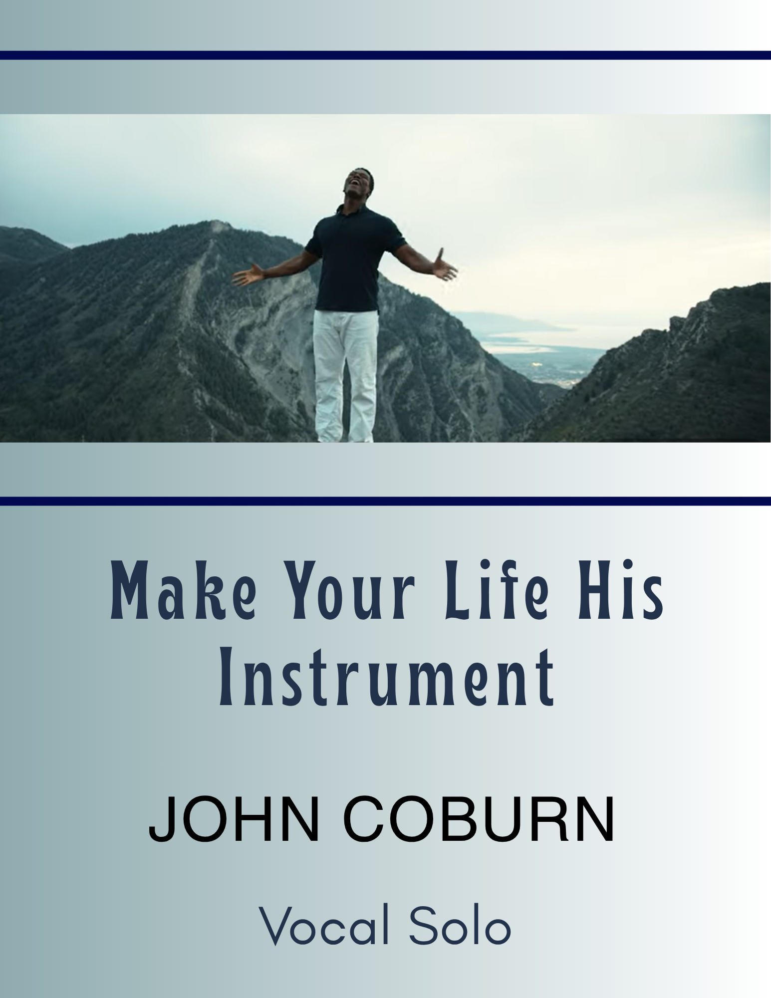 Make Your Life His Instrument - John Coburn (Vocal Solo)